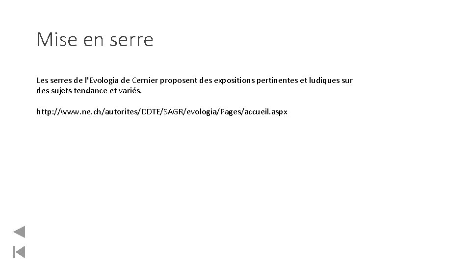 Mise en serre Les serres de l'Evologia de Cernier proposent des expositions pertinentes et