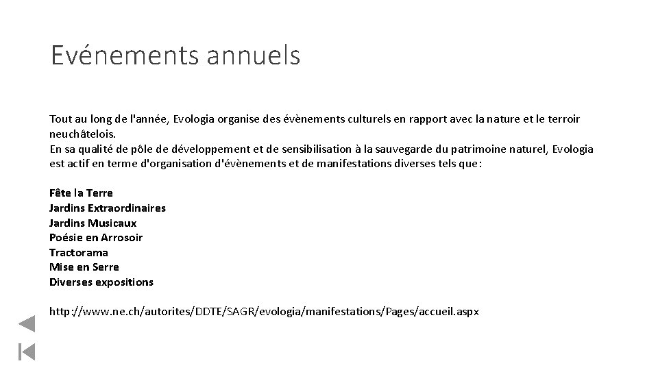 Evénements annuels Tout au long de l'année, Evologia organise des évènements culturels en rapport