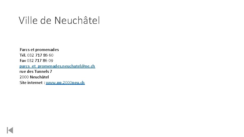 Ville de Neuchâtel Parcs et promenades Tél. 032 717 86 60 Fax 032 717