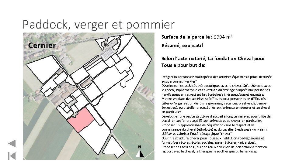 Paddock, verger et pommier Surface de la parcelle : 9394 m 2 Résumé, explicatif