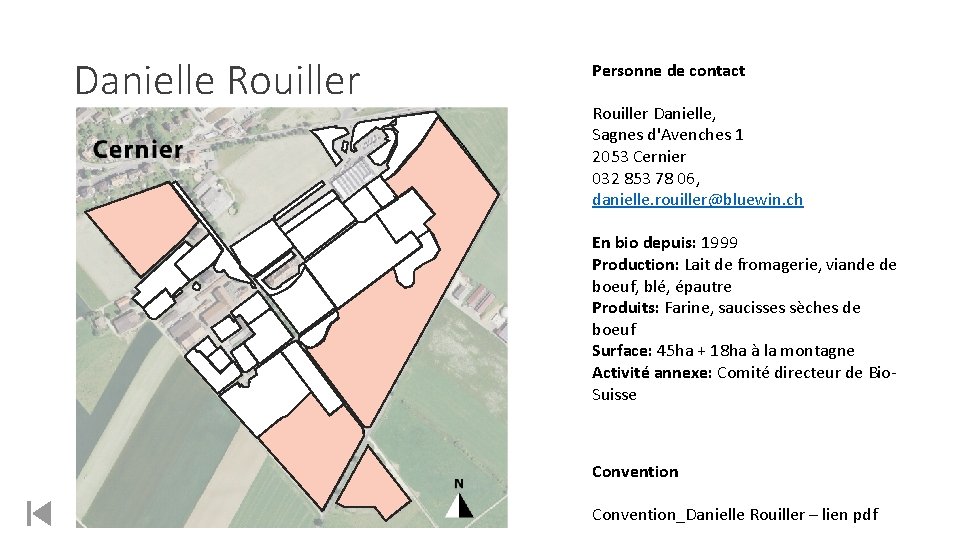 Danielle Rouiller Personne de contact Rouiller Danielle, Sagnes d'Avenches 1 2053 Cernier 032 853