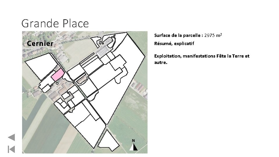 Grande Place Surface de la parcelle : 2975 m 2 Résumé, explicatif Exploitation, manifestations