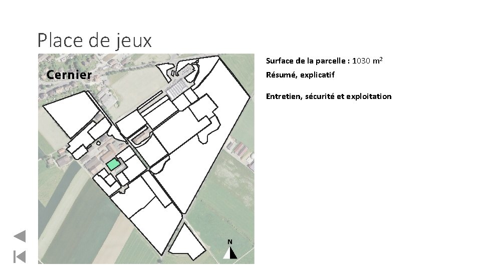 Place de jeux Surface de la parcelle : 1030 m 2 Résumé, explicatif Entretien,