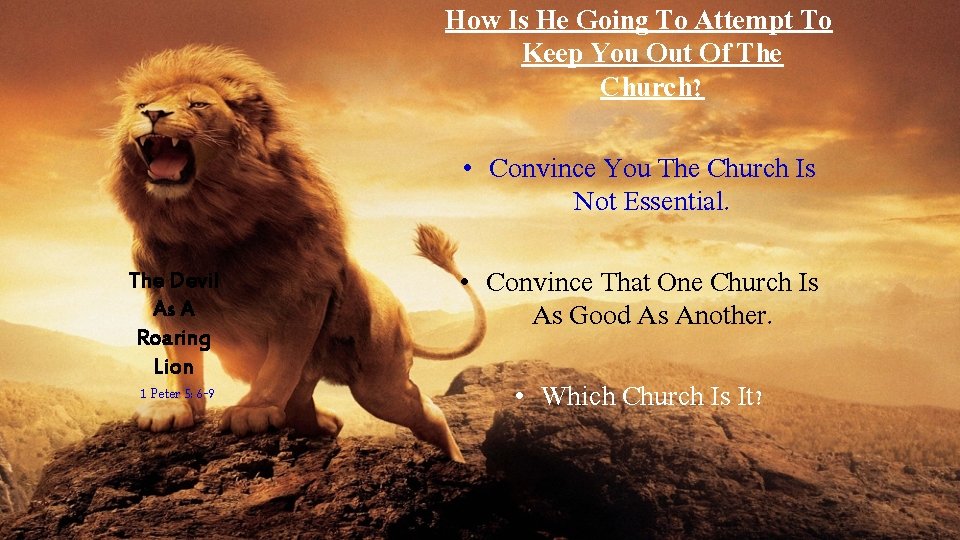 How Is He Going To Attempt To Keep You Out Of The Church? • How Is He Going To Attempt To Keep You Out Of The Church? •