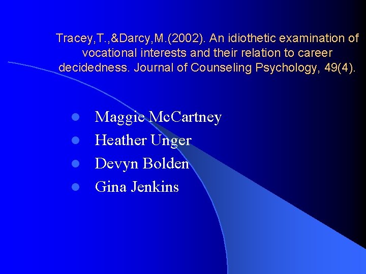 Tracey, T. , &Darcy, M. (2002). An idiothetic examination of vocational interests and their