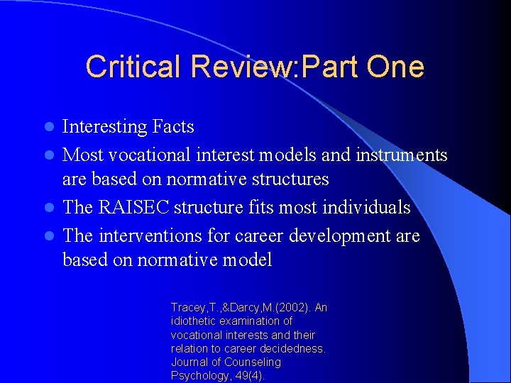 Critical Review: Part One Interesting Facts l Most vocational interest models and instruments are