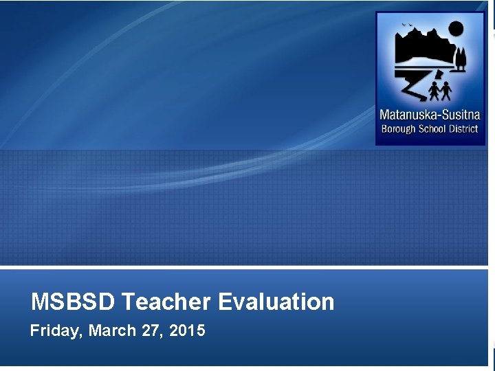 MSBSD Teacher Evaluation Friday, March 27, 2015 