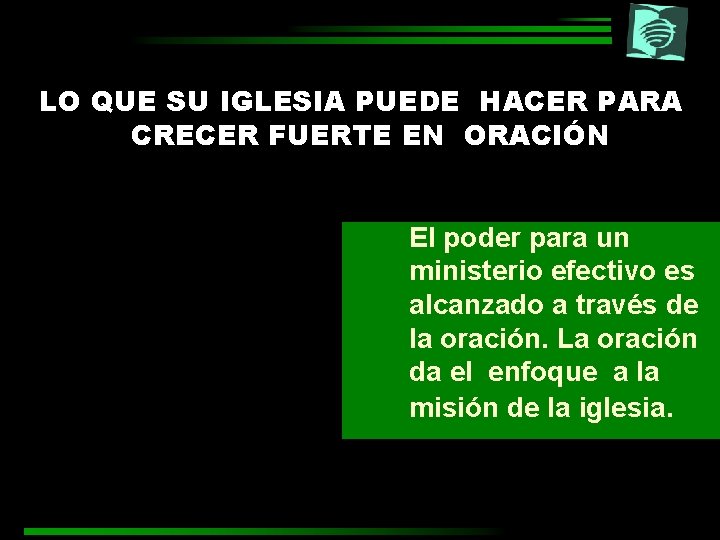 LO QUE SU IGLESIA PUEDE HACER PARA CRECER FUERTE EN ORACIÓN El poder para