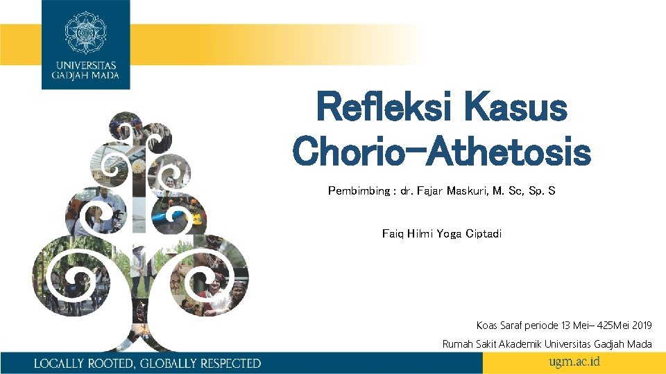 Refleksi Kasus Chorio-Athetosis Pembimbing : dr. Fajar Maskuri, M. Sc, Sp. S Faiq Hilmi