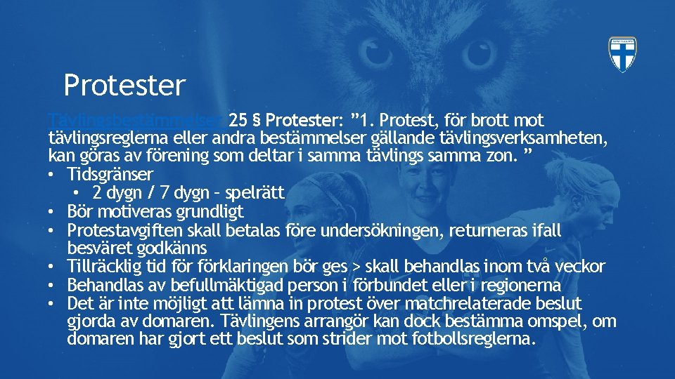 Protester Tävlingsbestämmelser 25 § Protester: ” 1. Protest, för brott mot tävlingsreglerna eller andra