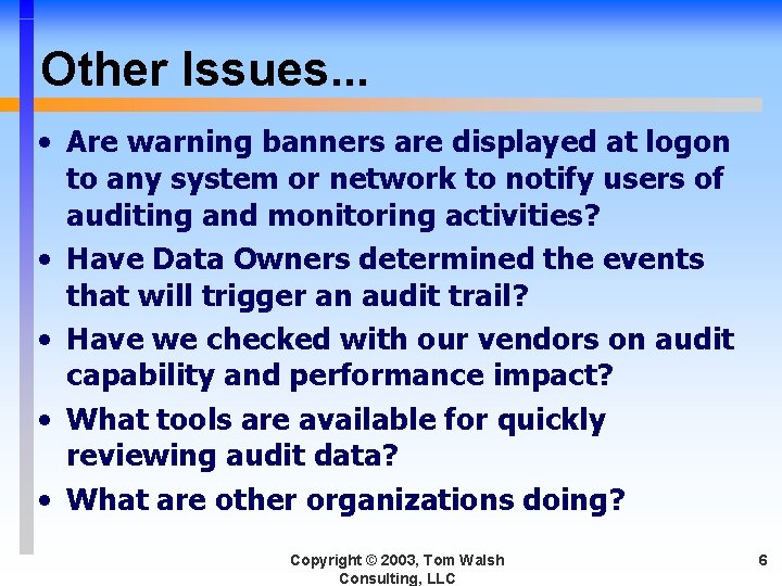 Other Issues. . . • Are warning banners are displayed at logon to any