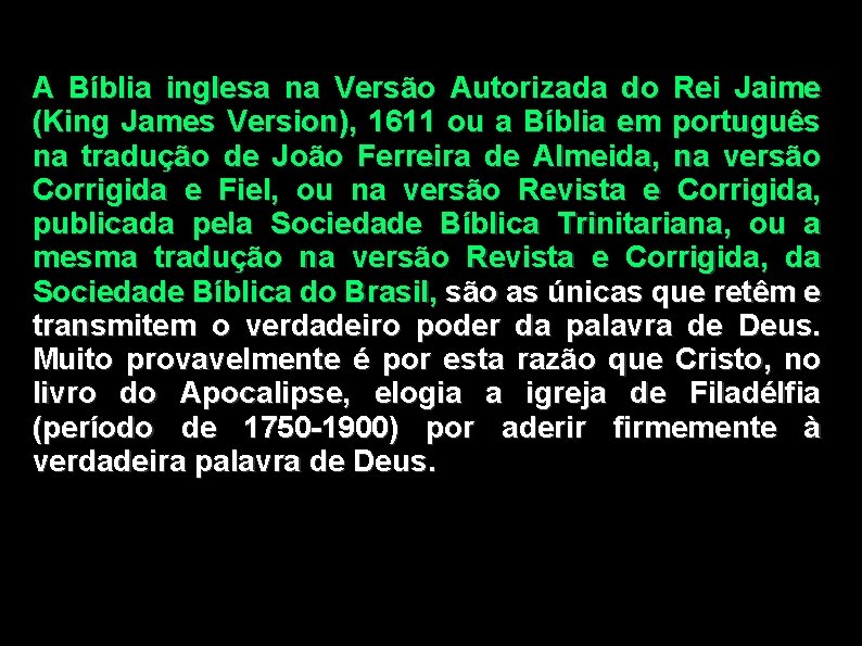 A Bíblia inglesa na Versão Autorizada do Rei Jaime (King James Version), 1611 ou