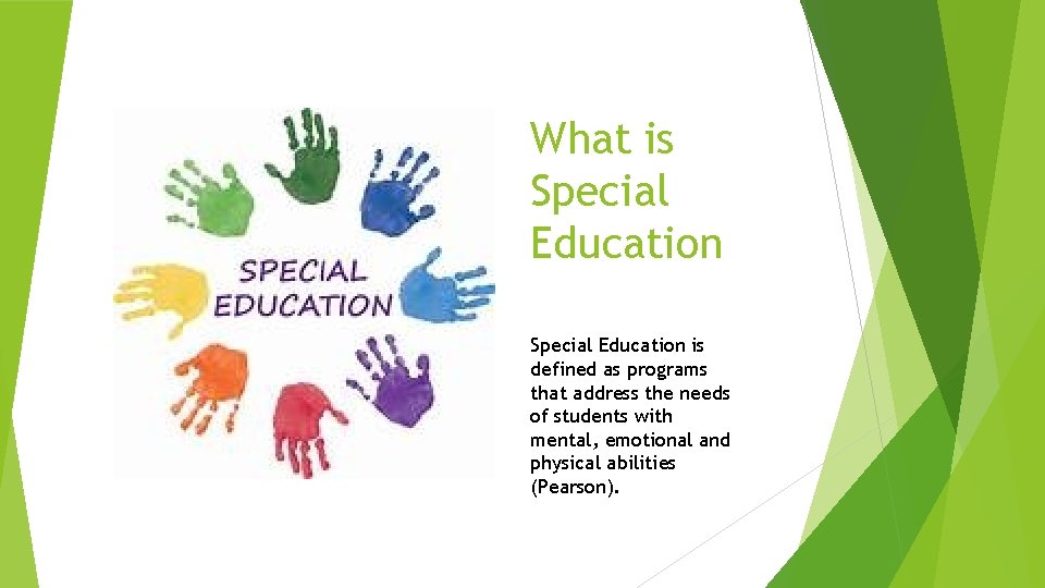 What is Special Education is defined as programs that address the needs of students