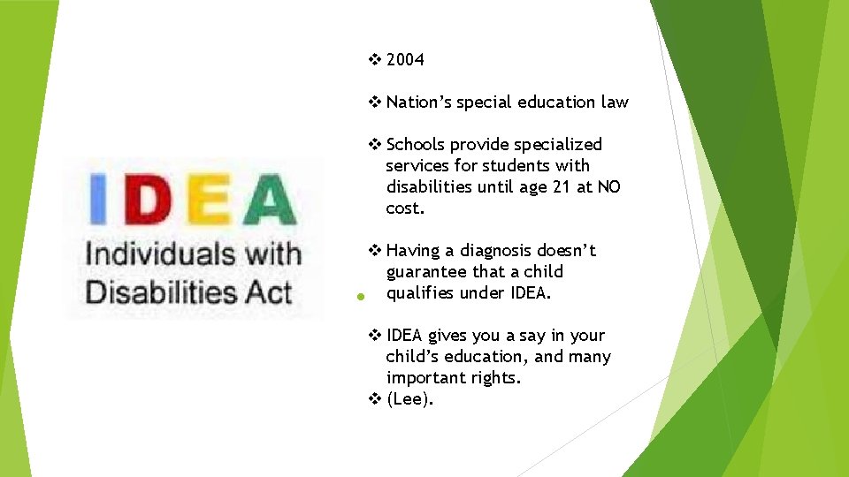 v 2004 v Nation’s special education law v Schools provide specialized services for students