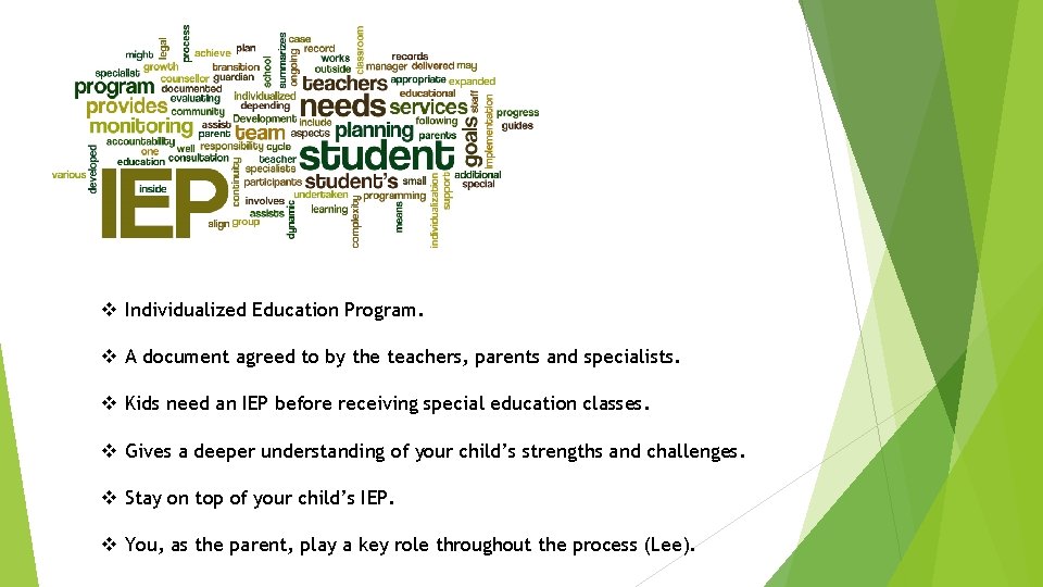 . v Individualized Education Program. v A document agreed to by the teachers, parents
