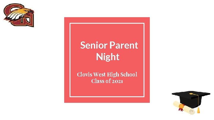 Senior Parent Night Clovis West High School Class of 2021 