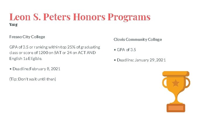 Leon S. Peters Honors Programs Yang Fresno City College GPA of 3. 5 or