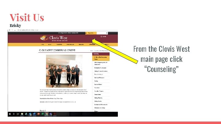 Visit Us Brisky From the Clovis West main page click “Counseling” 