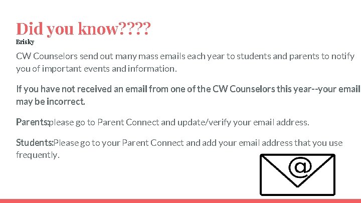 Did you know? ? Brisky CW Counselors send out many mass emails each year