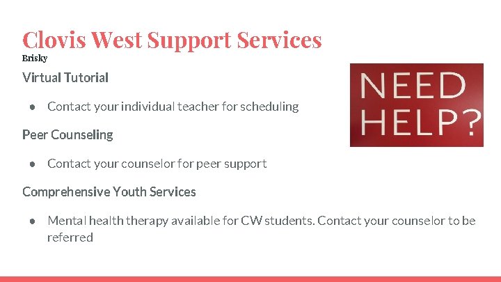 Clovis West Support Services Brisky Virtual Tutorial ● Contact your individual teacher for scheduling