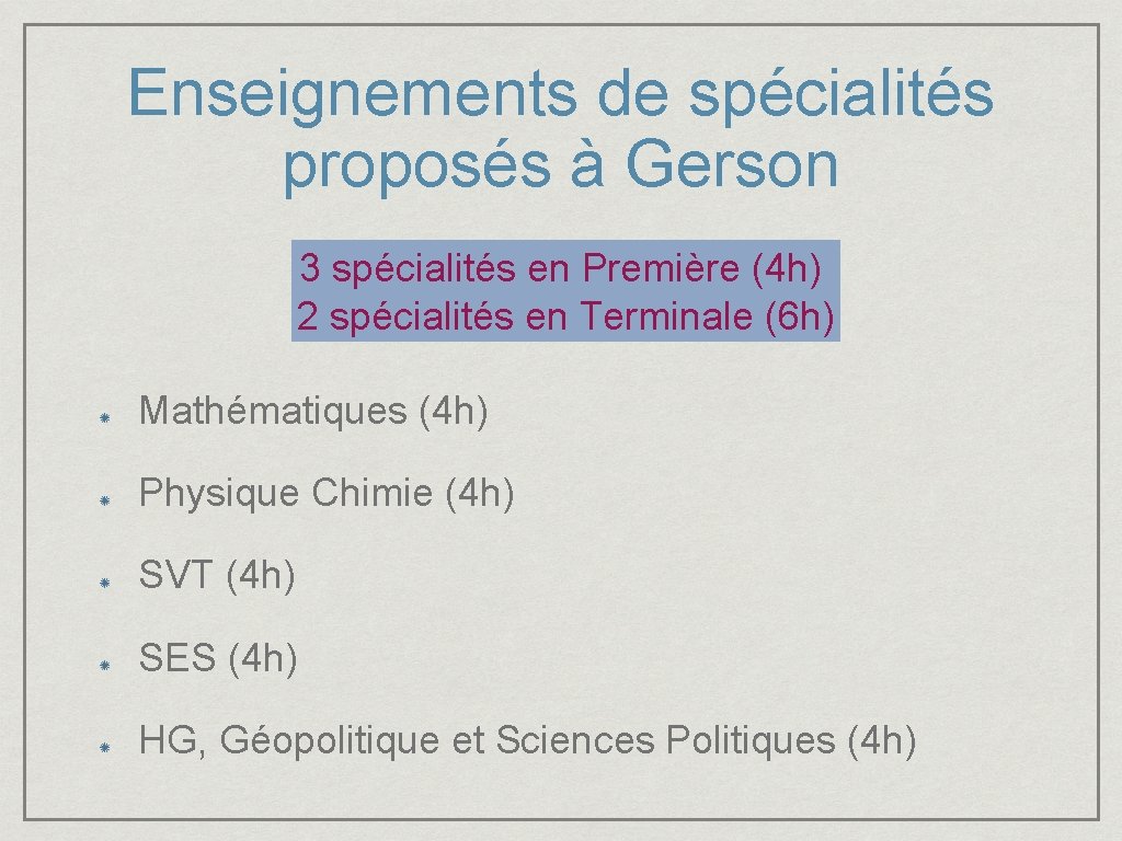 Enseignements de spécialités proposés à Gerson 3 spécialités en Première (4 h) 2 spécialités