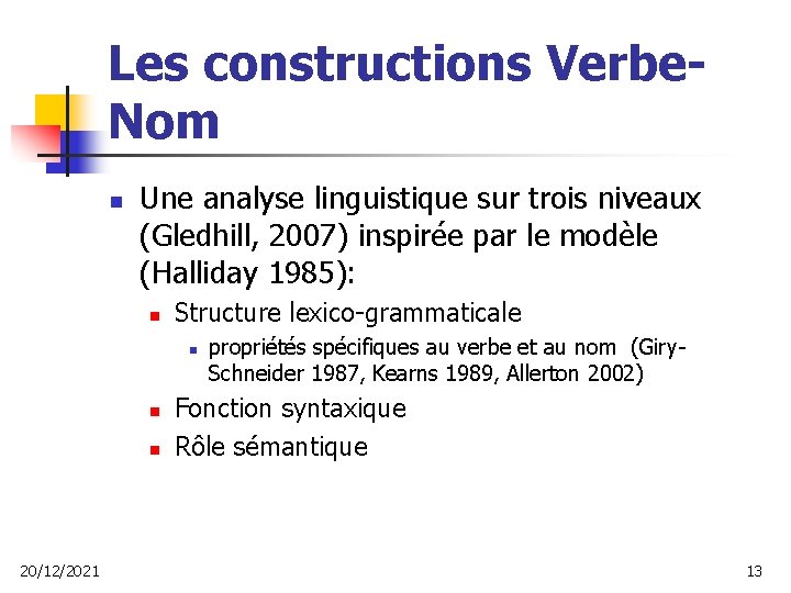 Les constructions Verbe. Nom n Une analyse linguistique sur trois niveaux (Gledhill, 2007) inspirée