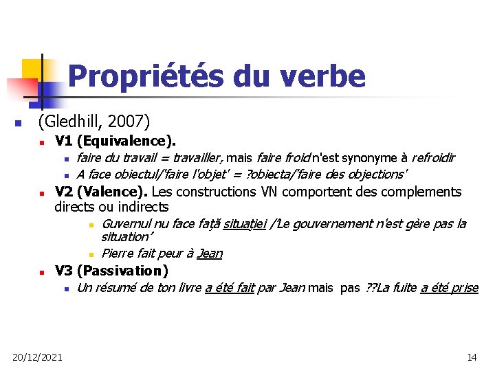 Propriétés du verbe n (Gledhill, 2007) n n n V 1 (Equivalence). n faire