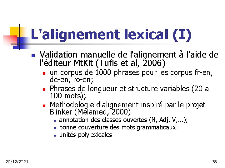 L'alignement lexical (I) n Validation manuelle de l'alignement à l'aide de l'éditeur Mt. Kit