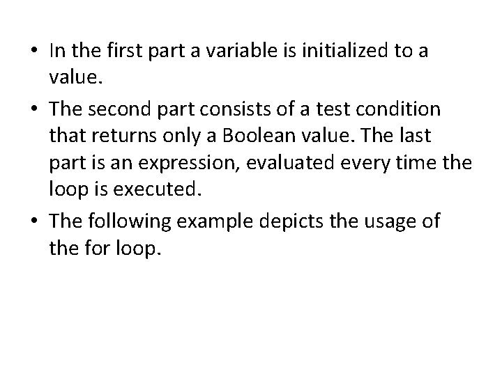  • In the first part a variable is initialized to a value. •