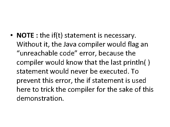  • NOTE : the if(t) statement is necessary. Without it, the Java compiler