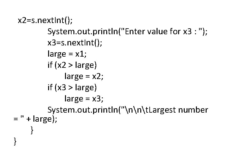 x 2=s. next. Int(); System. out. println("Enter value for x 3 : "); x