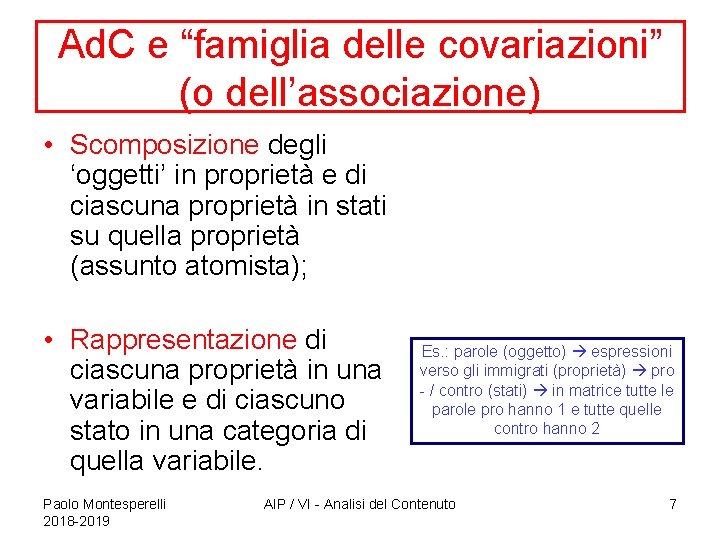 Ad. C e “famiglia delle covariazioni” (o dell’associazione) • Scomposizione degli ‘oggetti’ in proprietà