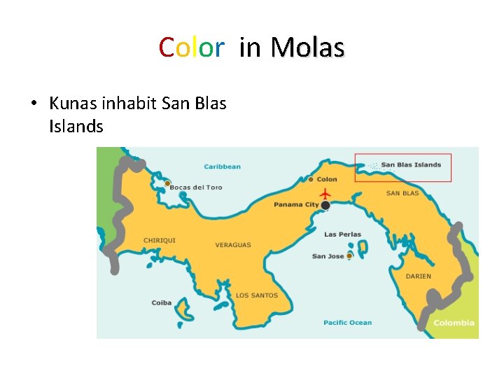 Color in Molas • Kunas inhabit San Blas Islands 