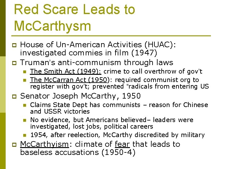 Red Scare Leads to Mc. Carthysm p p House of Un-American Activities (HUAC): investigated