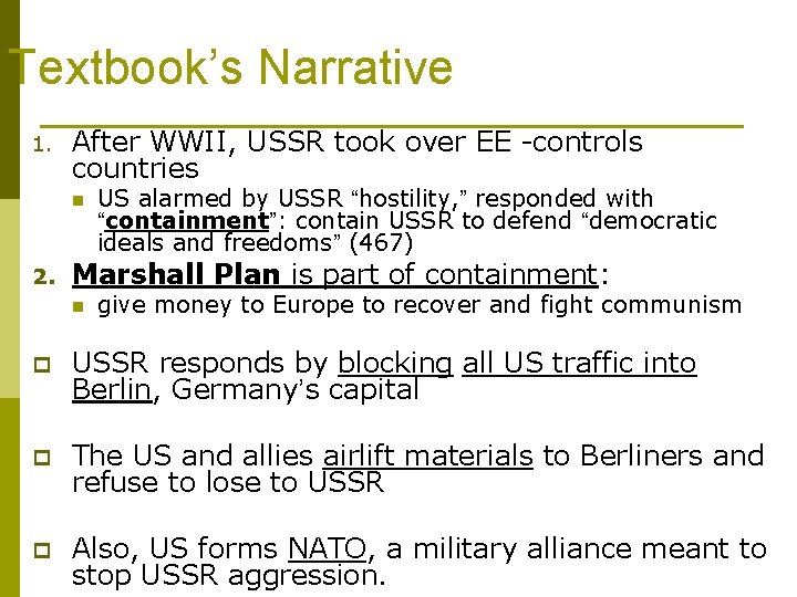 Textbook’s Narrative 1. After WWII, USSR took over EE -controls countries n 2. US