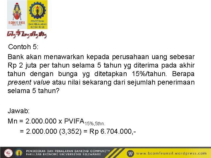 Contoh 5: Bank akan menawarkan kepada perusahaan uang sebesar Rp 2 juta per tahun