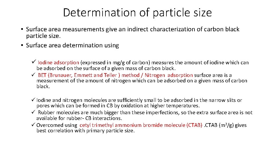 Determination of particle size • Surface area measurements give an indirect characterization of carbon