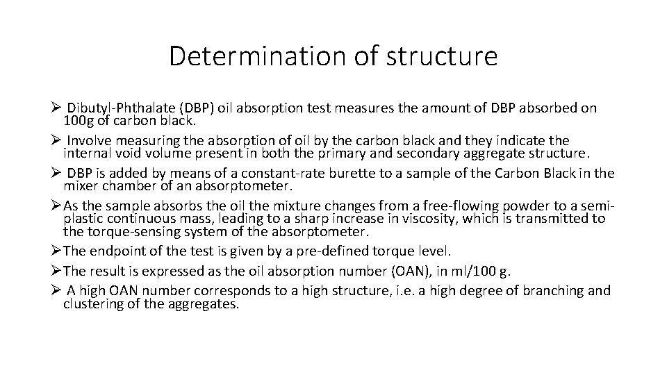 Determination of structure Ø Dibutyl-Phthalate (DBP) oil absorption test measures the amount of DBP