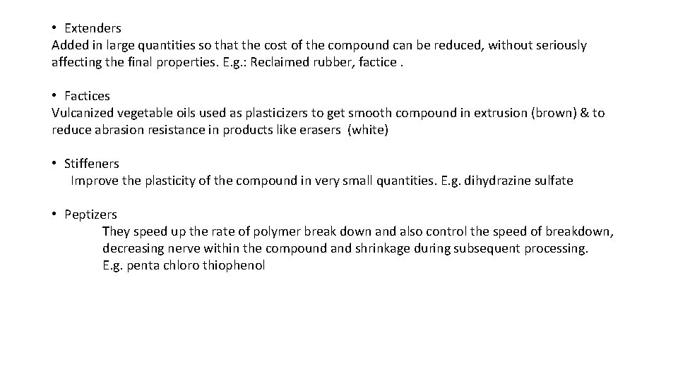  • Extenders Added in large quantities so that the cost of the compound