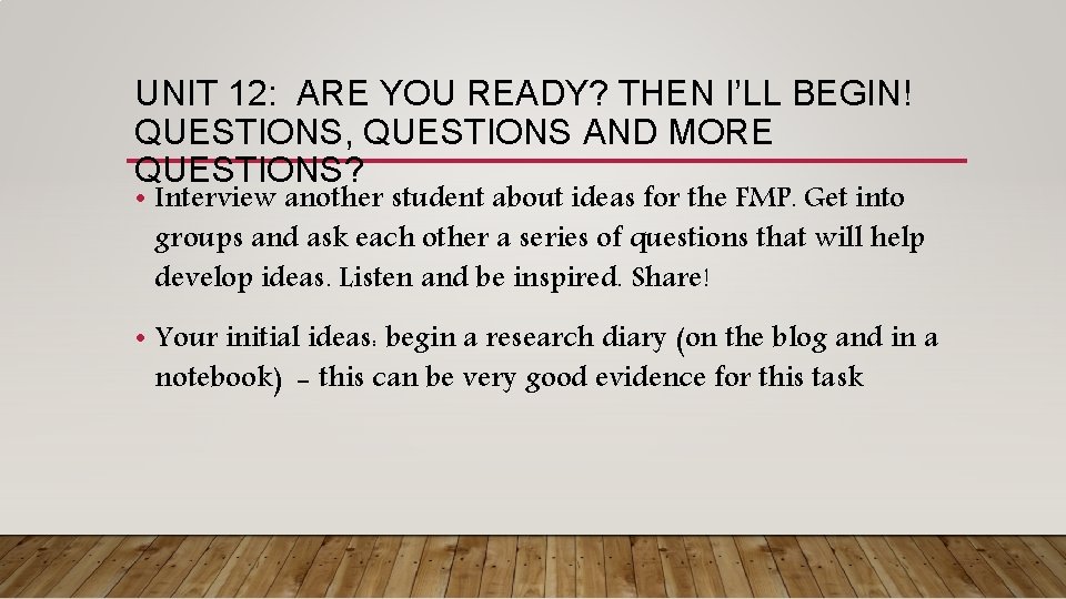 UNIT 12: ARE YOU READY? THEN I’LL BEGIN! QUESTIONS, QUESTIONS AND MORE QUESTIONS? • UNIT 12: ARE YOU READY? THEN I’LL BEGIN! QUESTIONS, QUESTIONS AND MORE QUESTIONS? •