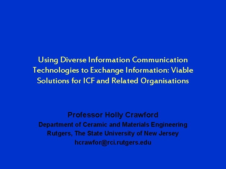 Using Diverse Information Communication Technologies to Exchange Information: Viable Solutions for ICF and Related