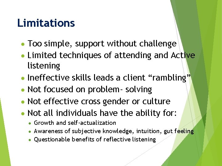 Limitations ● Too simple, support without challenge ● Limited techniques of attending and Active