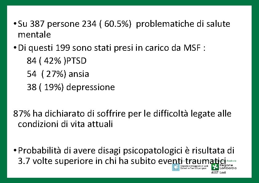  • Su 387 persone 234 ( 60. 5%) problematiche di salute mentale •