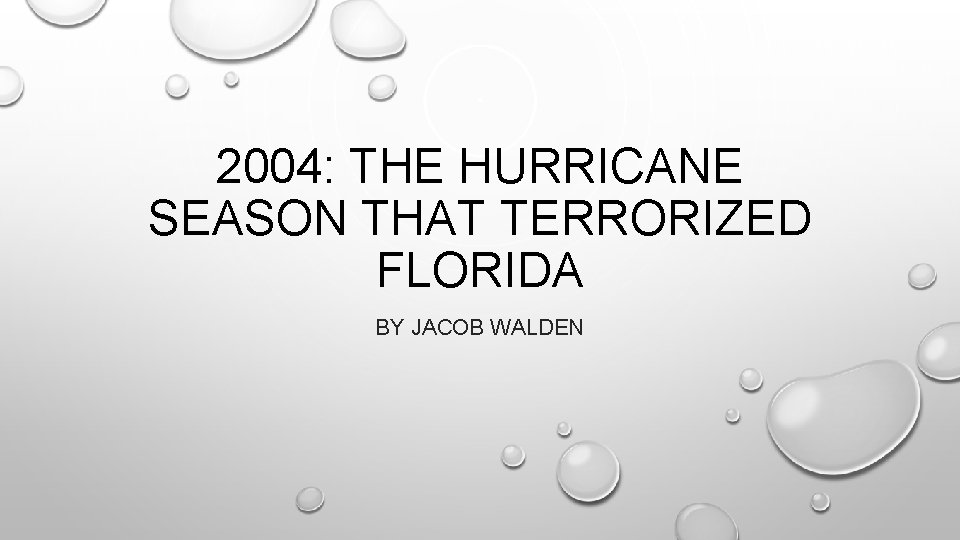2004: THE HURRICANE SEASON THAT TERRORIZED FLORIDA BY JACOB WALDEN 