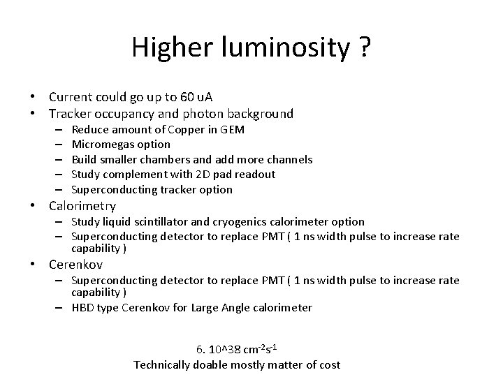 Higher luminosity ? • Current could go up to 60 u. A • Tracker