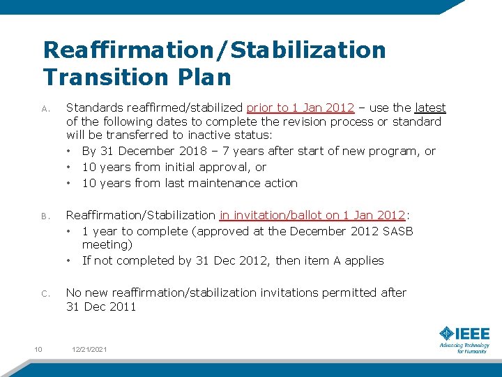 Reaffirmation/Stabilization Transition Plan A. Standards reaffirmed/stabilized prior to 1 Jan 2012 – use the