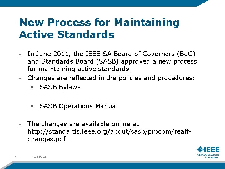 New Process for Maintaining Active Standards In June 2011, the IEEE-SA Board of Governors