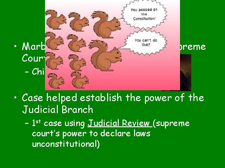 Marbury V. Madison • Marbury takes his case to the Supreme Court – Chief