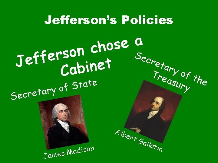 Jefferson’s Policies a e s o h c n o S s r ecr