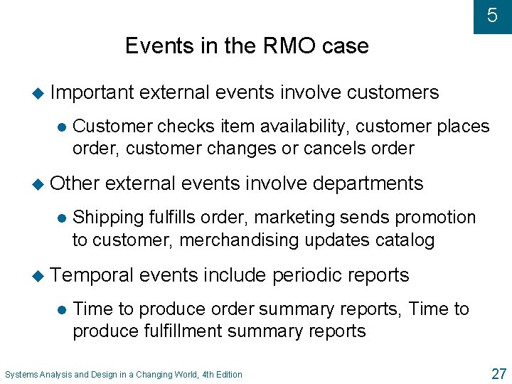 5 Events in the RMO case u Important l Customer checks item availability, customer